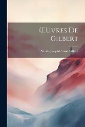 Cover-Bild zum Titel 'OEuvres De Gilbert' von 'Nicolas Joseph Florent Gilbert'