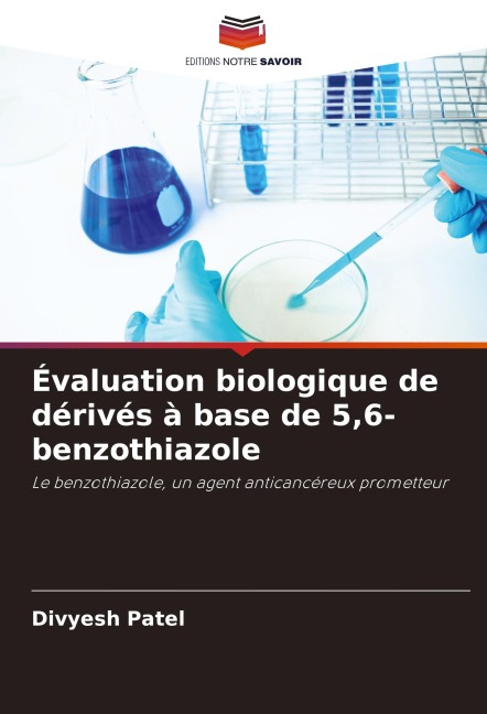 Évaluation biologique de dérivés à base de 5,6-benzothiazole - Divyesh Patel
