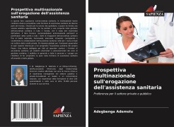 Cover-Bild zum Titel 'Prospettiva multinazionale sull'erogazione dell'assistenza sanitaria' von 'Adegbenga Ademolu'
