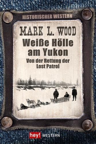 Weiße Hölle am Yukon - Mark L. Wood