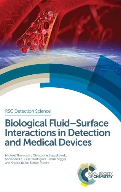 Biological Fluid-Surface Interactions in Detection and Medical Devices - Michael Thompson, Christophe Blaszykowski, Sonia Sheikh, Cesar Rodriguez-Emmenegger, Andres de Los Santos Pereira