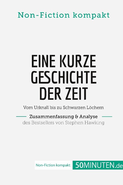 Eine kurze Geschichte der Zeit. Zusammenfassung & Analyse des Bestsellers von Stephen Hawking - 50Minuten. de
