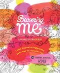 Becoming Me: A Work in Progress: Color, Journal & Brainstorm Your Way to a Creative Life - Andrea Pippins