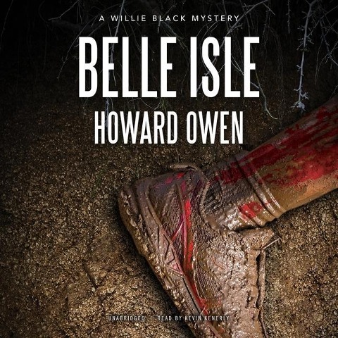 Belle Isle Lib/E: A Willie Black Mystery - Howard Owen