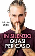 Cover-Bild zum Titel 'In silenzio quasi per caso' von 'Nicole Snow'