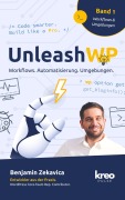 Cover-Bild zum Titel 'UnleashWP - Band 1' von 'Benjamin Zekavica'