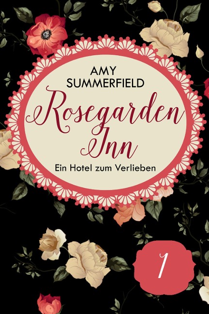 Rosegarden Inn - Ein Hotel zum Verlieben - Folge 1 - Amy Summerfield