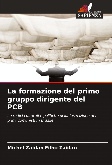 La formazione del primo gruppo dirigente del PCB - Michel Zaidan Filho Zaidan