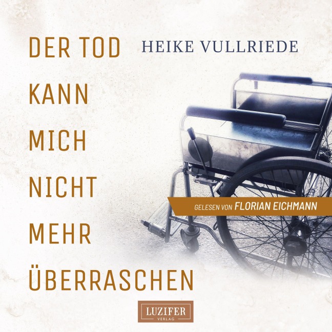 DER TOD KANN MICH NICHT MEHR ÜBERRASCHEN - Heike Vullriede