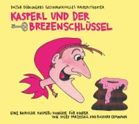 Cover-Bild zum Titel 'Kasperl und der Brezenschlüssel' von 'Josef Parzefall, Richard Oehmann'