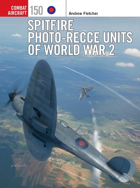 Spitfire Photo-Recce Units of World War 2 - Andrew Fletcher