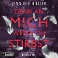 Cover-Bild zum Titel 'Denk an mich, wenn du stirbst' von 'Jennifer Hillier'