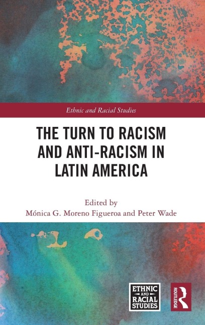 The Turn to Racism and Anti-racism in Latin America - 