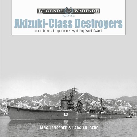 Akizuki-Class Destroyers - Hans Lengerer, Lars Ahlberg