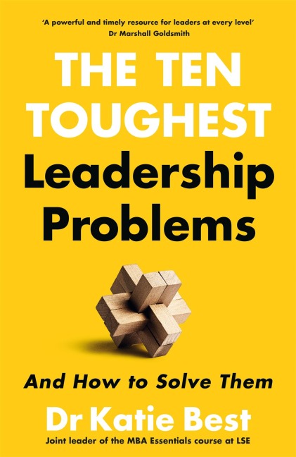 The Ten Toughest Leadership Problems - Katie Best