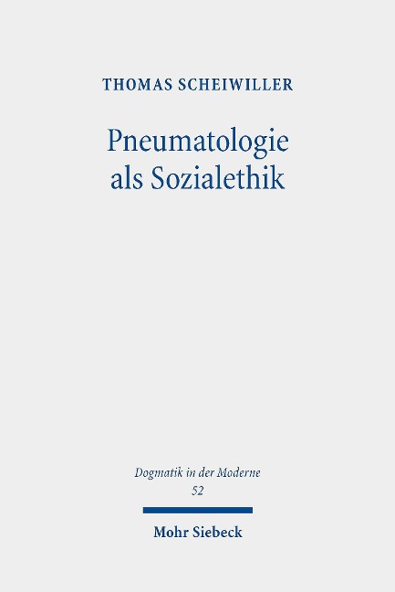 Pneumatologie als Sozialethik - Thomas Scheiwiller