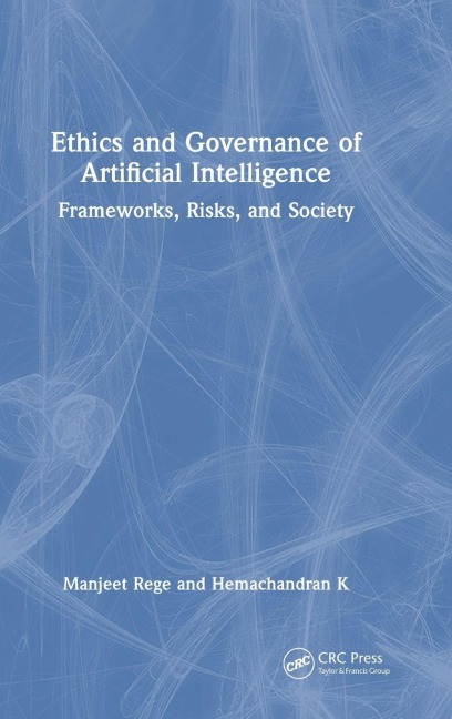Ethics and Governance of Artificial Intelligence - Manjeet Rege, Hemachandran K