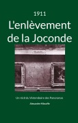 Cover-Bild zum Titel '1911: L'enlèvement de la Joconde' von 'Alexandre Missoffe'