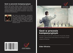 Cover-Bild zum Titel 'Gest w procesie kompozycyjnym' von 'Elder Oliveira'