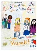 Cover-Bild zum Titel 'Mrs. Sunshine, die Klasse 6a und die Sache mit dem Respekt' von 'Sabrina Henschel'