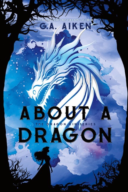 About a Dragon - G. A. Aiken