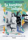 Cover-Bild zum Titel 'La bambina con la valigia. Il mio viaggio tra i ricordi di esule al tempo delle foibe' von 'Egea Haffner, Gigliola Alvisi'