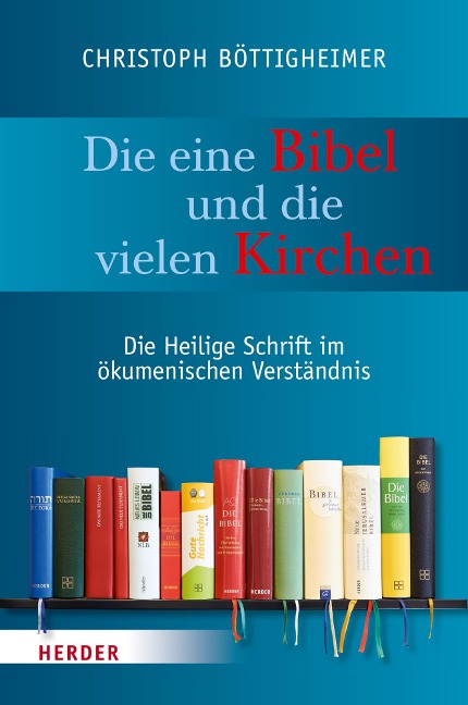 Die eine Bibel und die vielen Kirchen - Christoph Böttigheimer