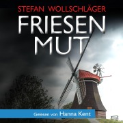 Cover-Bild zum Titel 'Friesenmut: Ostfriesen-Krimi' von 'Stefan Wollschläger'