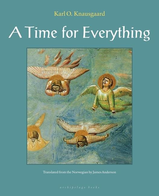 A Time for Everything - Karl Ove Knausgaard