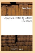 Cover-Bild zum Titel 'Voyage Au Centre de la Terre' von 'Jules Verne'