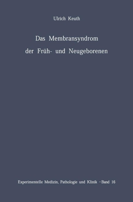 Das Membransyndrom der Früh- und Neugeborenen - U. Keuth