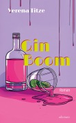 Cover-Bild zum Titel 'Gin Boom' von 'Verena Titze'