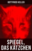 Cover-Bild zum Titel 'Spiegel, das Kätzchen' von 'Gottfried Keller'