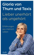 Cover-Bild zum Titel 'Lieber unerhört als ungehört' von 'Gloria Thurn un Taxis von'