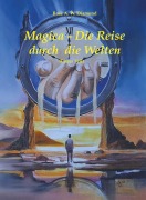 Cover-Bild zum Titel 'Magica - die Reise durch die Welten (Erster Teil)' von 'Rose A. W. Diamond'