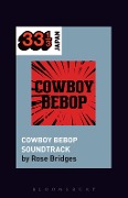 Cover-Bild zum Titel 'Yoko Kanno's Cowboy Bebop Soundtrack' von 'Rose Bridges'