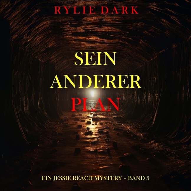Sein Anderer Plan (Ein Jessie Reach Mystery ¿ Band 5) - Rylie Dark