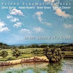 In The Shadow Of A Cloud - Yelena Quintet Eckemoff