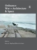 Cover-Bild zum Titel 'Ordnance: War + Architecture & Space' von 'Denis Linehan'