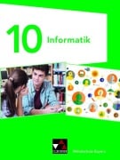 Cover-Bild zum Titel 'Informatik Mittelschule Bayern 10' von 'Matthias Dossenbach, Verena Seub, Thomas Seidl, Kilian Hacker, Laszlo Wenzl'