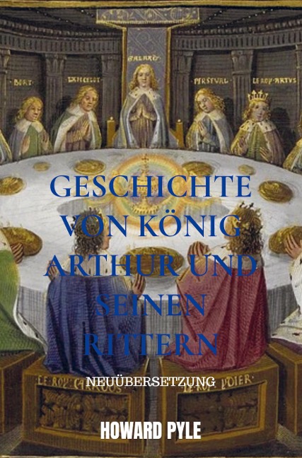 Geschichte von König Arthur und seinen Rittern - Howard Pyle