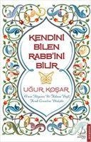 Kendini Bilen Rabbini Bilir - Ugur Kosar