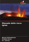 Cover-Bild zum Titel 'Manuale delle rocce ignee' von 'Neeraj Vishwakarma, Prabhat Diwan, D. C. Jhariya'
