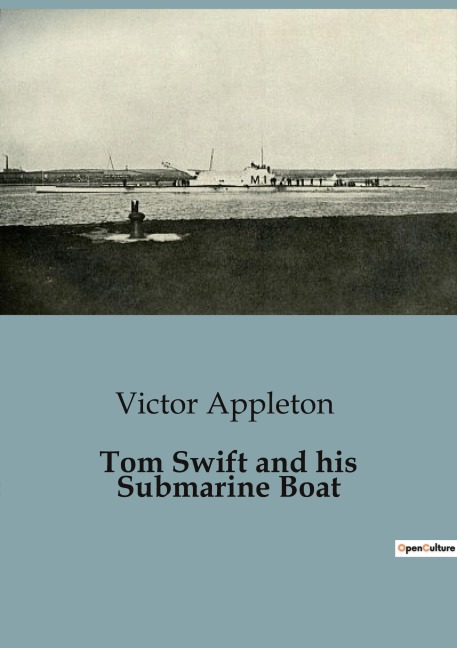 Tom Swift and his Submarine Boat - Victor Appleton