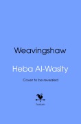 Cover-Bild zum Titel 'Weavingshaw' von 'Heba Al-Wasity'