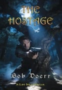 Cover-Bild zum Titel 'The Hostage A Clint Smith Thriller' von 'Bob Doerr'
