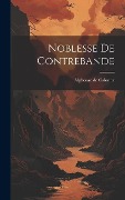 Cover-Bild zum Titel 'Noblesse De Contrebande' von 'Alphonse De Calonne'