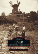 Cover-Bild zum Titel 'Die friesische Residenzstadt Jever' von 'Klaus Andersen, Ingo Hashagen'