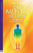 Cover-Bild zum Titel 'Der Mentalkörper: Die Gedanken und ihre Auswirkungen' von 'Arthur E. Powell'