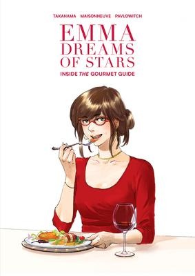 Emma Dreams of Stars: Inside the Gourmet Guide - Kan Takahama, Emmanuelle Maisonneuve, Julia Pavlowitch
